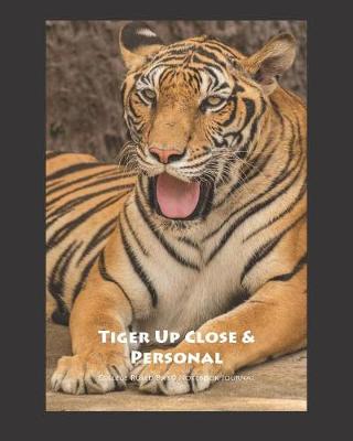 Book cover for Tiger Up Close & Personal College Ruled 8x10 Notebook Journal