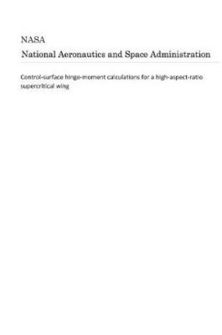 Cover of Control-Surface Hinge-Moment Calculations for a High-Aspect-Ratio Supercritical Wing