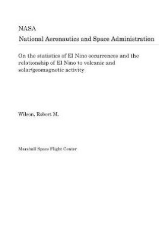 Cover of On the Statistics of El Nino Occurrences and the Relationship of El Nino to Volcanic and Solar/Geomagnetic Activity