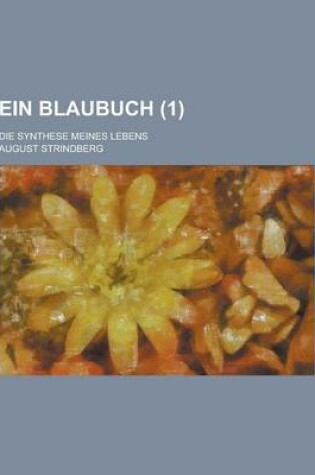 Cover of Ein Blaubuch; Die Synthese Meines Lebens (1)