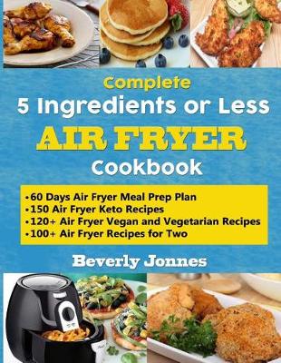 Cover of Complete 5 Ingredients or Less Air Fryer Cookbook