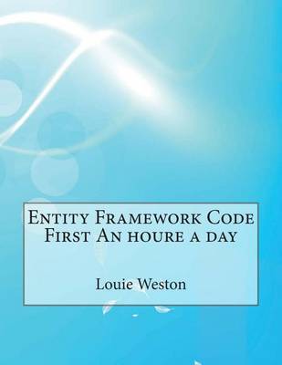 Book cover for Entity Framework Code First an Houre a Day