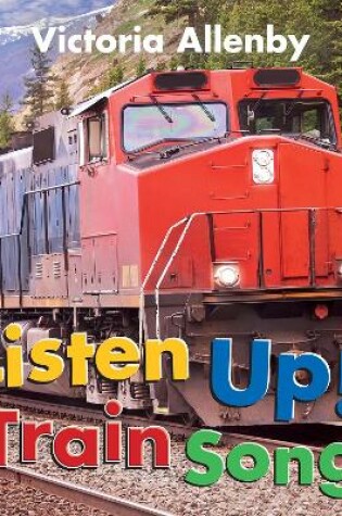 Cover of Listen Up! Train Song