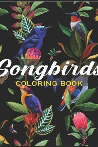 Cover of Songbirds Coloring Book