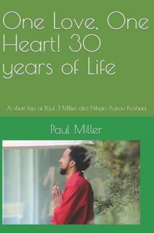 Cover of One Love, One Heart! 30 years of Life