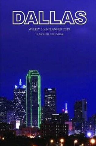 Cover of Dallas Weekly 5 X 8 Planner 2019