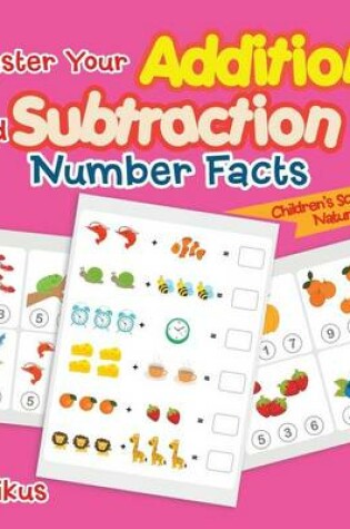 Cover of Master Your Addition and Subtraction Number Facts Children's Science & Nature