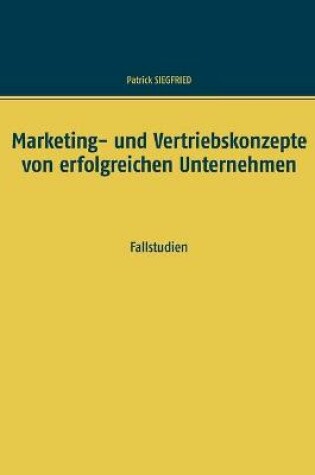 Cover of Marketing- und Vertriebskonzepte von erfolgreichen Unternehmen
