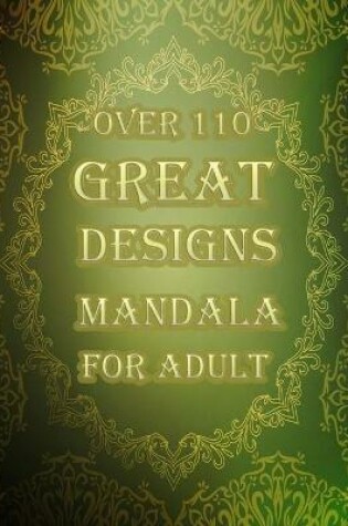 Cover of over 110 great designs mandala for adults