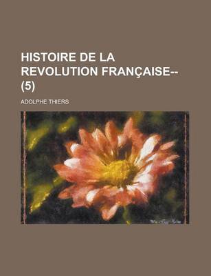 Book cover for Histoire de La Revolution Francaise-- (5)