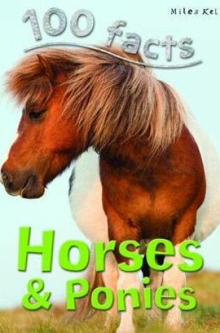 Cover of 100 Facts Horses & Ponies