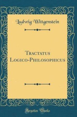 Cover of Tractatus Logico-Philosophicus (Classic Reprint)