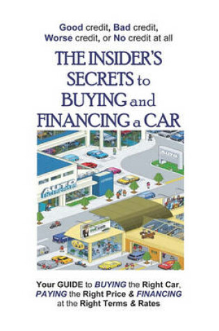 Cover of The Insider's Secrets To Buying And Financing A Car