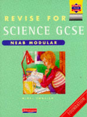 Cover of Revise for GCSE Science NEAB Modular Foundation book