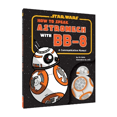 Cover of Star Wars: How to Speak Astromech with BB-8