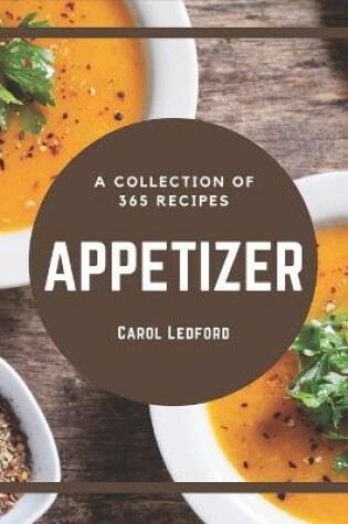 Cover of A Collection Of 365 Appetizer Recipes