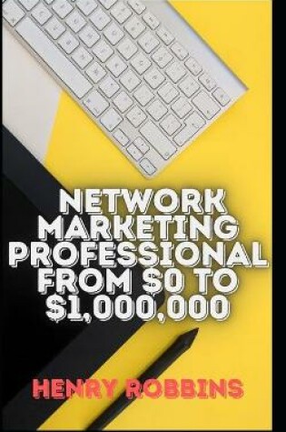 Cover of Network Marketing Professional From $0 To $1,000,000