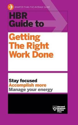 Book cover for HBR Guide to Getting the Right Work Done (HBR Guide Series)