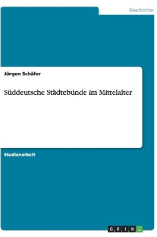 Cover of Suddeutsche Stadtebunde im Mittelalter
