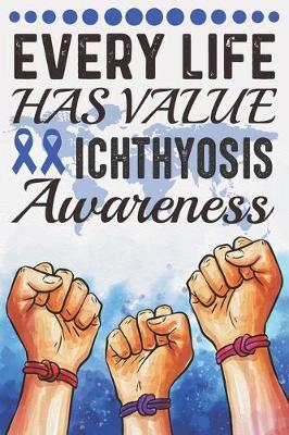 Book cover for Every Life Has Value Ichthyosis Awareness