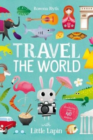 Cover of Travel the World with Little Lapin