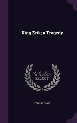 Book cover for King Erik; A Tragedy
