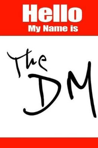 Cover of Hello My Name Is the DM