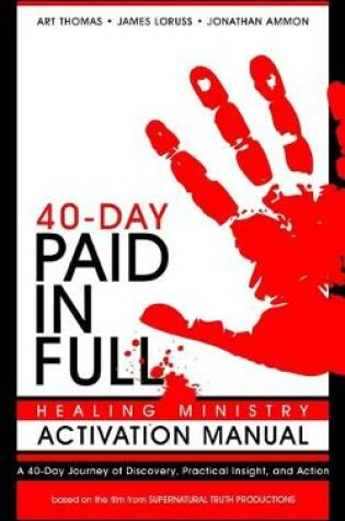 Cover of Paid in Full 40-Day Healing Ministry Activation Manual