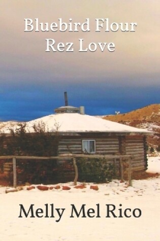 Cover of Bluebird Flour Rez Love