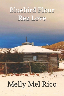 Book cover for Bluebird Flour Rez Love