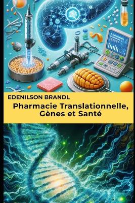 Book cover for Pharmacie Translationnelle, Gènes et Santé