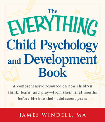 Book cover for The Everything Child Psychology and Development Book
