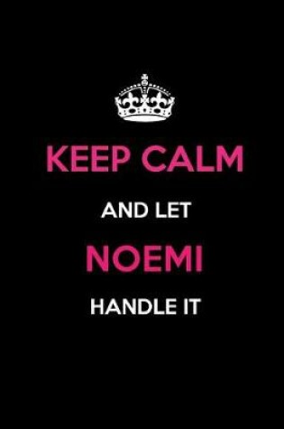 Cover of Keep Calm and Let Noemi Handle It