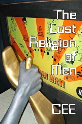 Cover of The Lost Religion of Men (B&W Edition)
