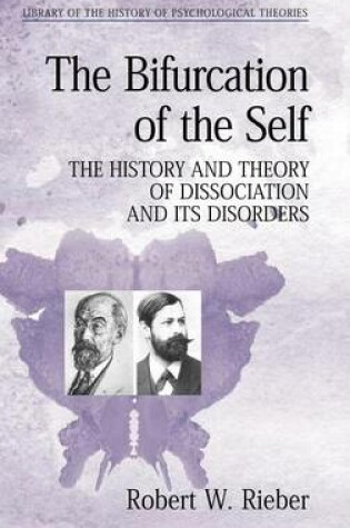 Cover of The Bifurcation of the Self: The History and Theory of Dissociation and Its Disorders