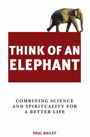 Cover of Think of an Elephant: A New Way of Seeing and Being in the World