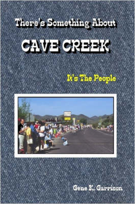 Book cover for THERE's SOMETHING ABOUT CAVE CREEK (It's The People)