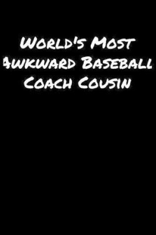 Cover of World's Most Awkward Baseball Coach Cousin