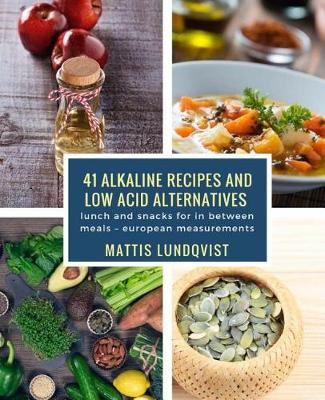 Book cover for 41 Alkaline Recipes and Low Acid Alternatives