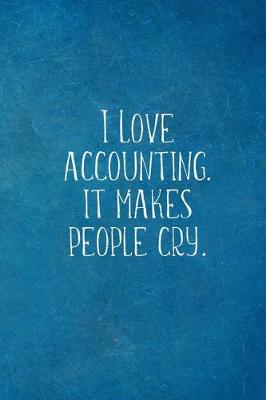 Book cover for I Love Accounting, It Makes People Cry