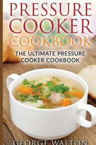 Cover of Pressure Cooker Cookbook