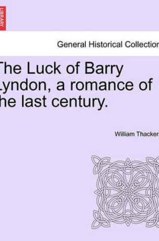 Cover of The Luck of Barry Lyndon, a Romance of the Last Century.