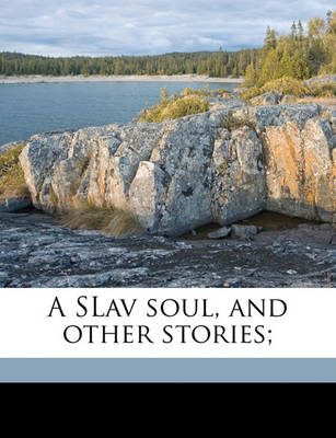 Book cover for A Slav Soul, and Other Stories;