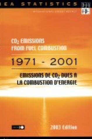 Cover of Co2 Emissions from Fuel Combustion: 1972/2001 - 2003 Edition-Emissions De Co2 Dues ? La Combustion D'?Nergie: 1972/2001 - Edition 2003