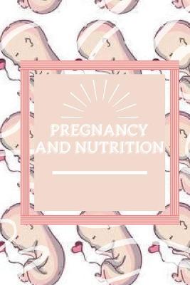 Book cover for Pregnancy and Nutrition
