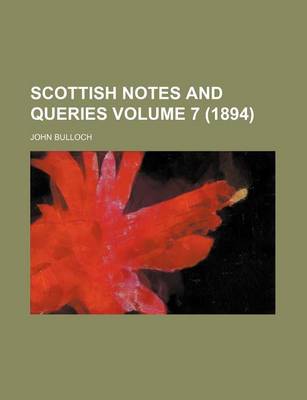 Book cover for Scottish Notes and Queries Volume 7 (1894)