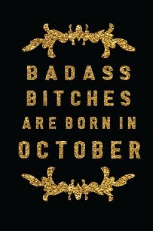 Cover of Badass Bitches Are Born In October