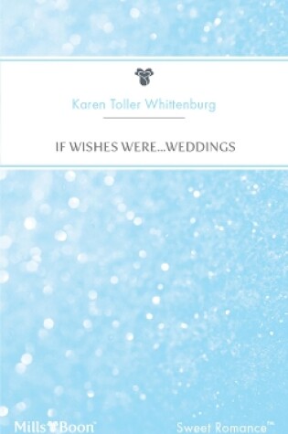 Cover of If Wishes Were...Weddings