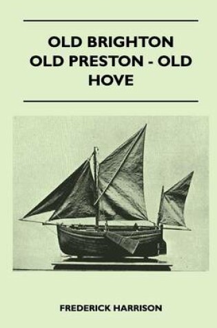 Cover of Old Brighton - Old Preston - Old Hove