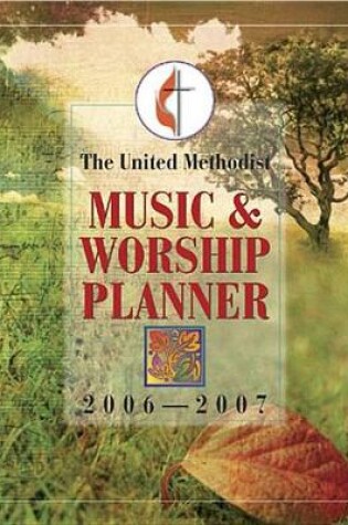 Cover of The United Methodist Music and Worship Planner 2006-2007